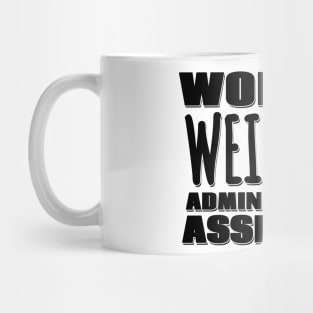 World's Weirdest Administrative Assistant Mug